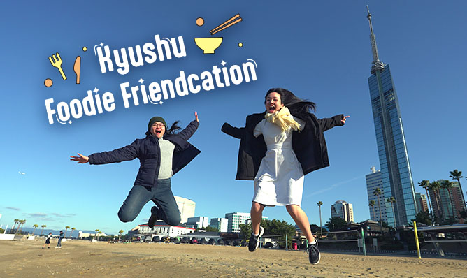 Kyushu Foodie Friendcation