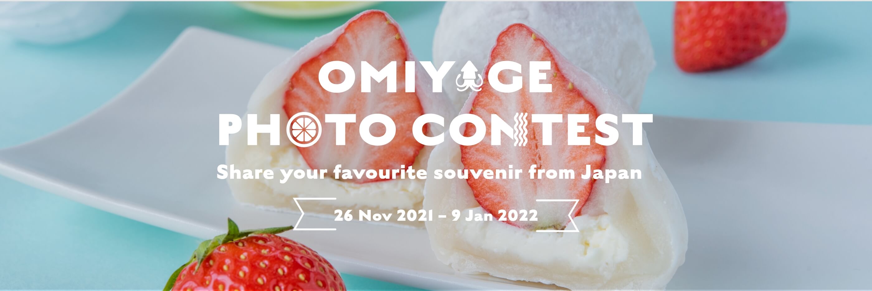 Omiyage Photo Contest Share your favourite souvenir from Japan 26 Nov, 2021 - 9 Jan, 2022
