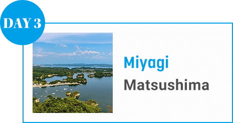 DAY 3 Miyagi Matsushima