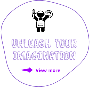UNLEASH YOUR IMAGINATION