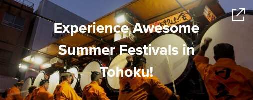 Experience Awesome Summer Festivals in Tohoku!