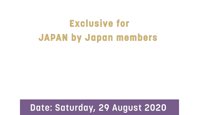 Exclusive for JAPAN by Japan members Feel Japan, Breathe Your Japan Online! Date: Saturday, 29 August 2020